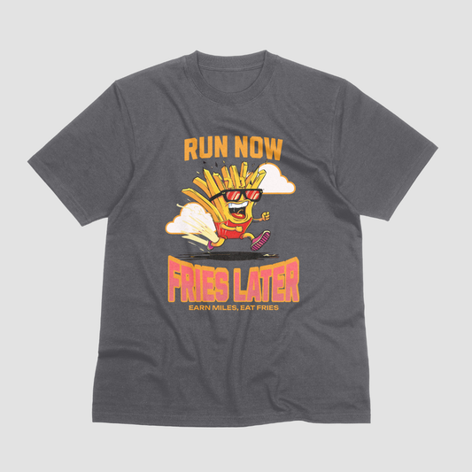 Run Now Fries Latter