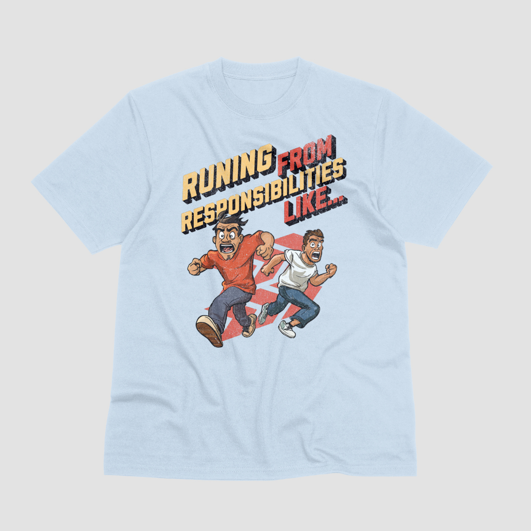 Running From Responsibilities