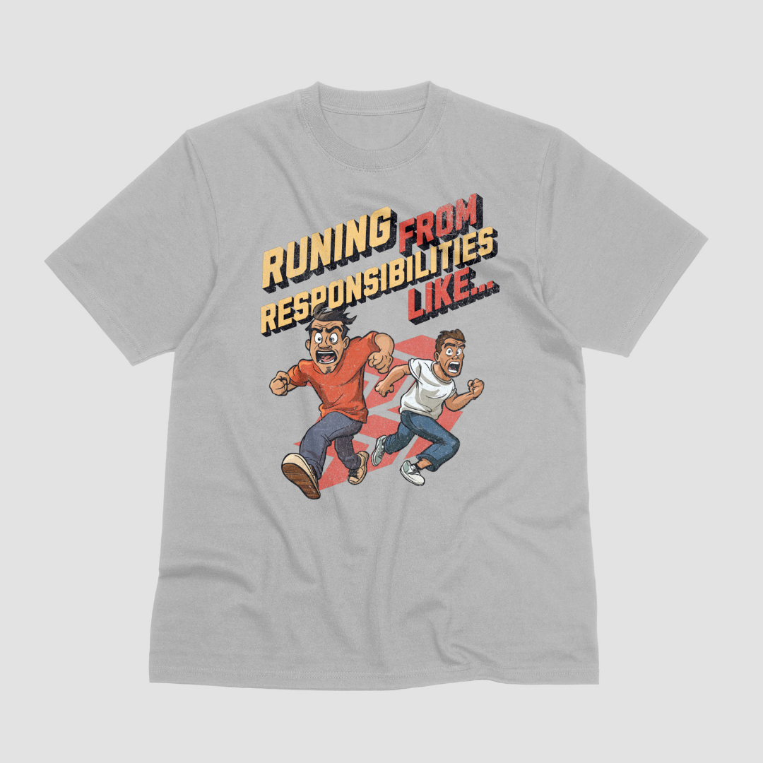 Running From Responsibilities