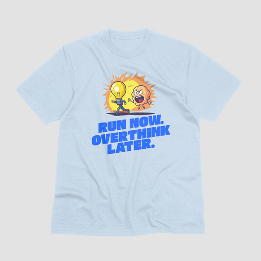 Run Now Overthink Later