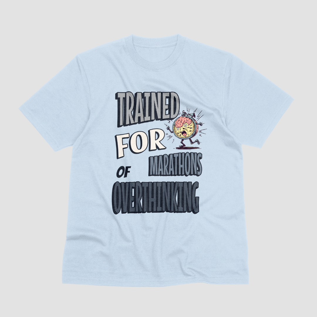 Trained For Marathon Of Overthinking