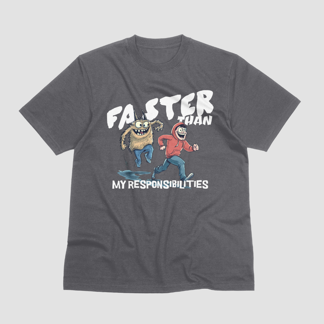 Faster than my responsibilities