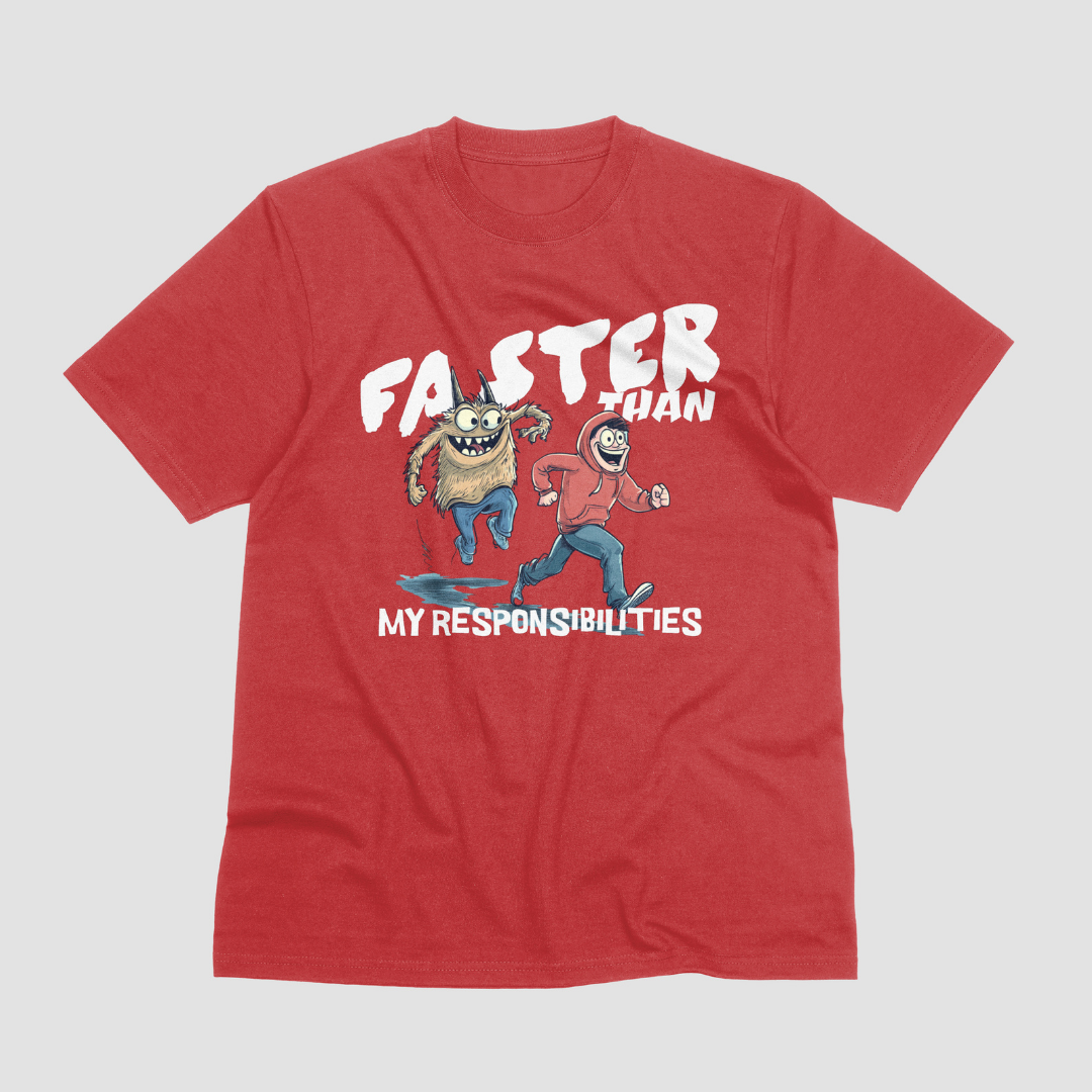 Faster than my responsibilities