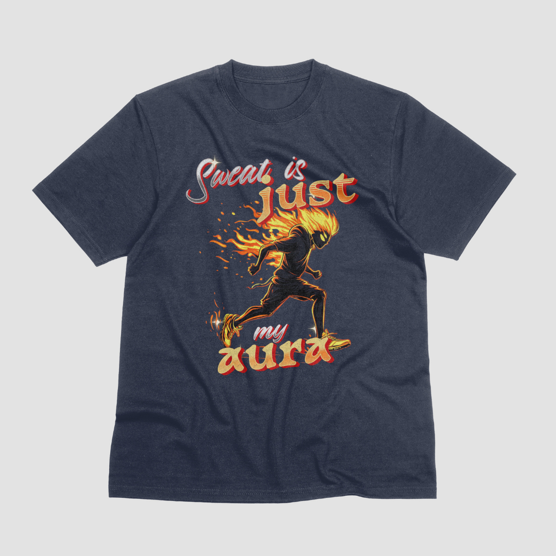 Sweat Is Just My Aura