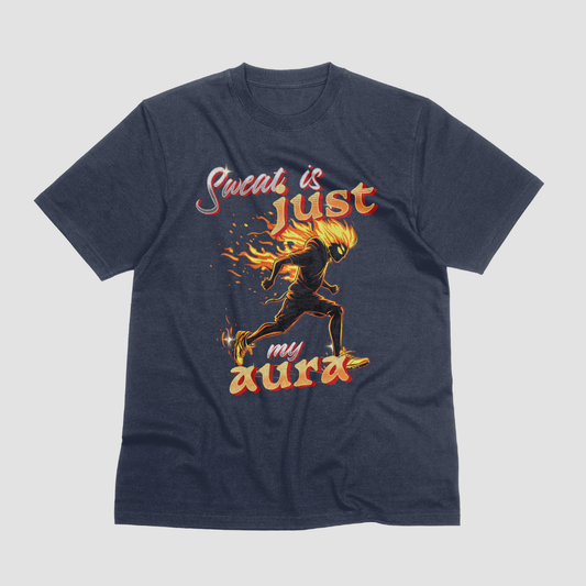 Sweat Is Just My Aura