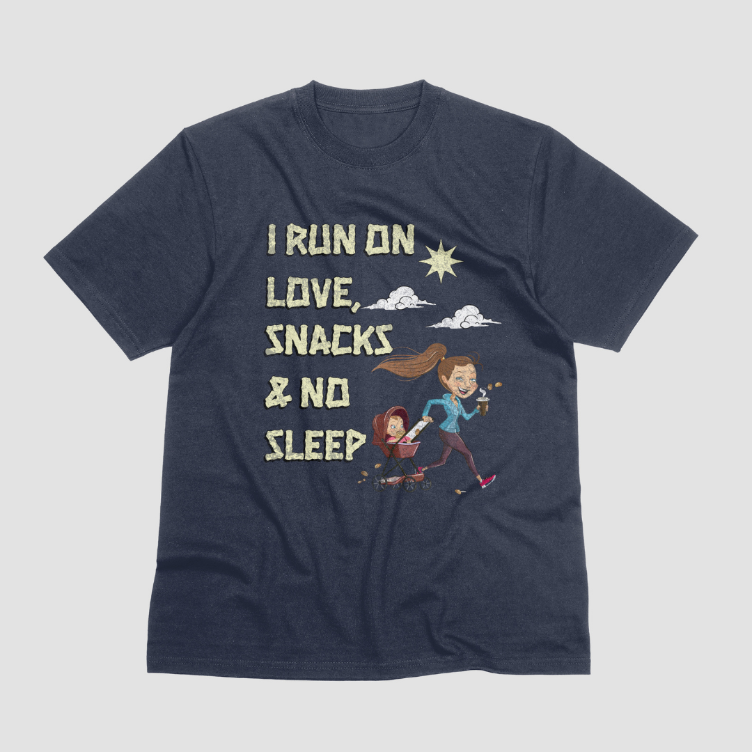I Run on Love, Snacks and No Sleep