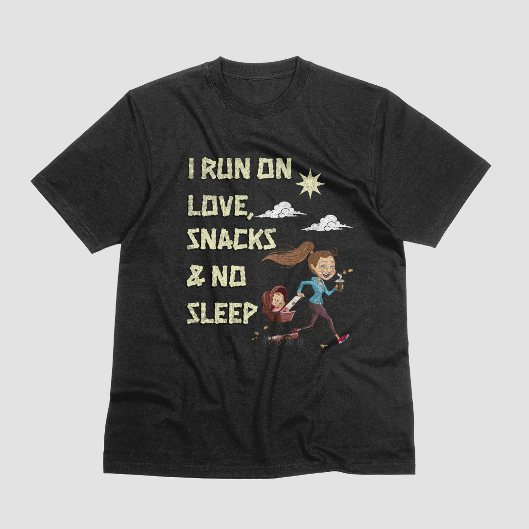 I Run on Love, Snacks and No Sleep