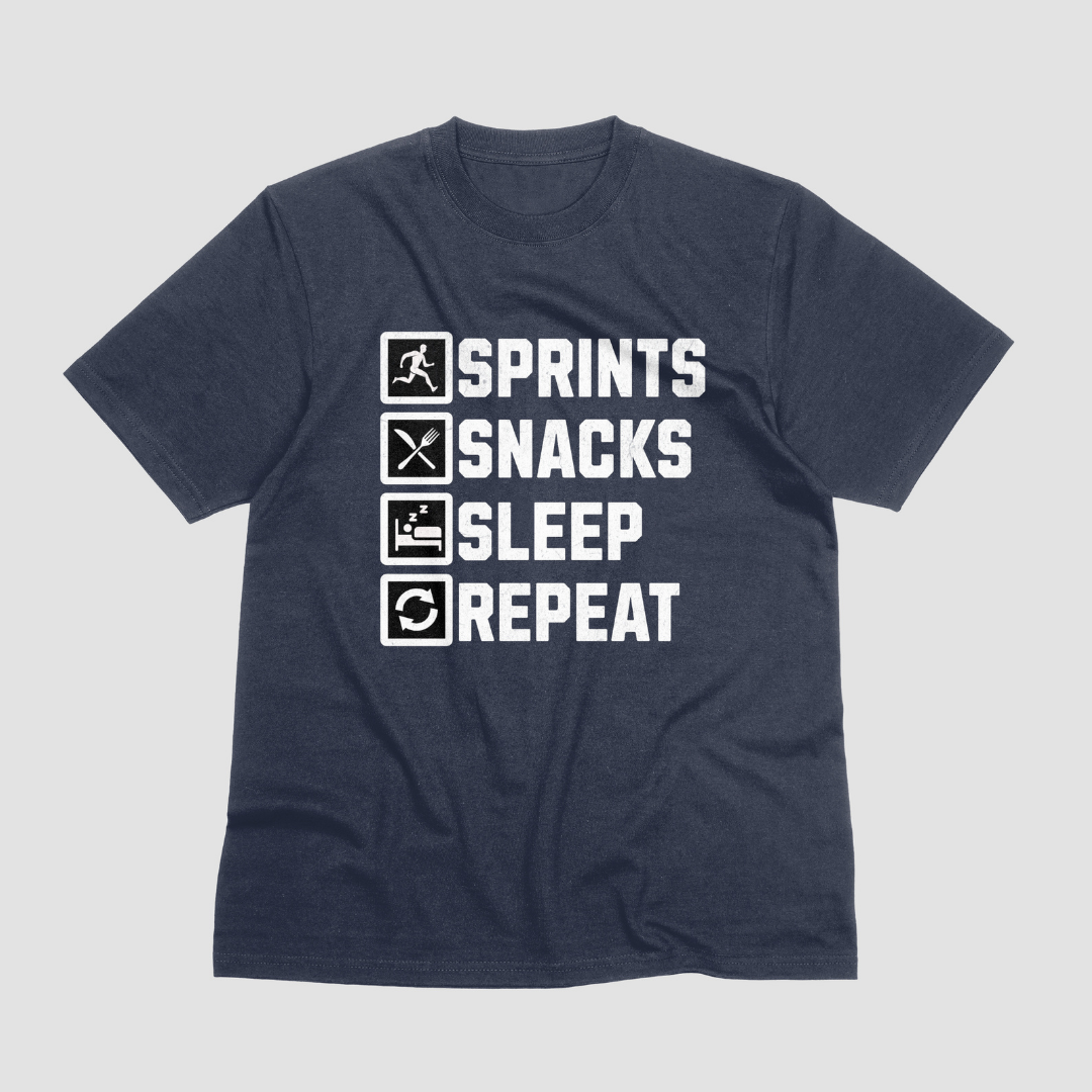 Sprints Snacks Sleep Repeat