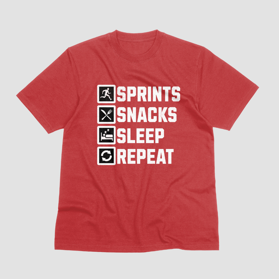 Sprints Snacks Sleep Repeat