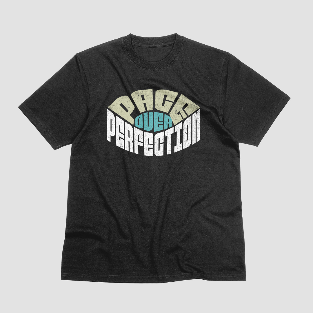 Pace Over Perfection