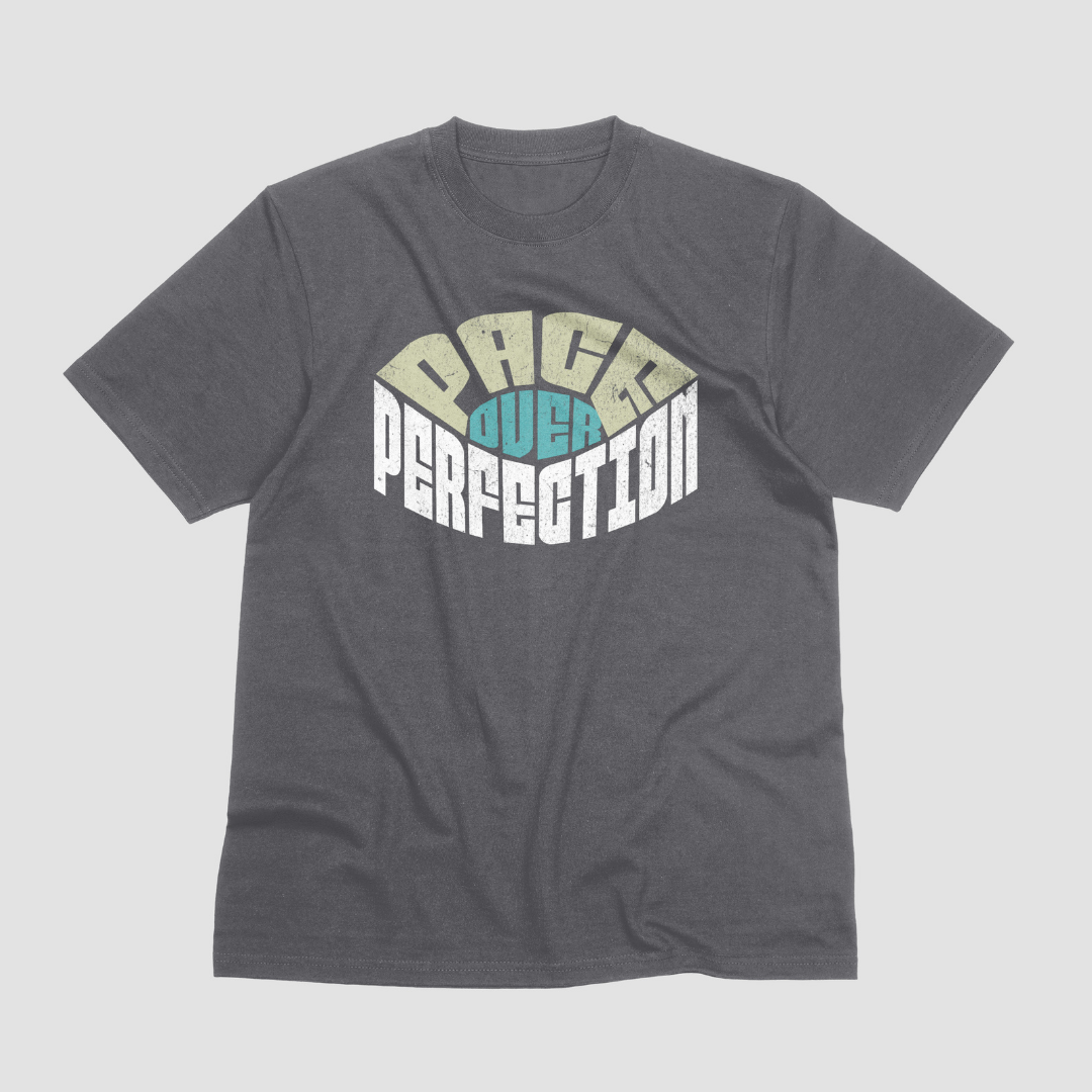 Pace Over Perfection